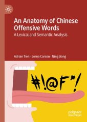 book An Anatomy of Chinese Offensive Words: A Lexical and Semantic Analysis