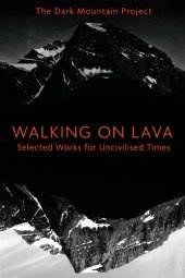 book Walking on Lava: Selected Works for Uncivilised Times