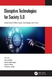 book Disruptive Technologies for Society 5.0: Exploration of New Ideas, Techniques, and Tools