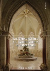 book Die Baukunst des 13. Jahrhunderts in Österreich