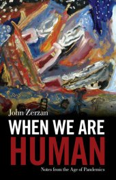 book When We Are Human: Notes from the Age of Pandemics