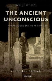 book The Ancient Unconscious: Psychoanalysis and the Ancient Text