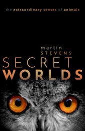 book Secret Worlds: The Extraordinary Senses of Animals