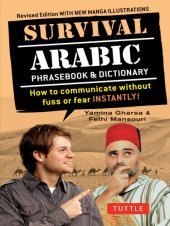 book Survival Arabic Phrasebook & Dictionary: How to Communicate Without Fuss or Fear Instantly! (Arabic Phrasebook & Dictionary) Completely Revised and Expanded with New Manga Illustrations