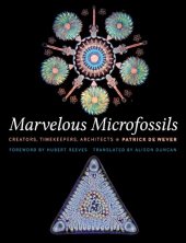 book Marvelous Microfossils: Creators, Timekeepers, Architects