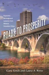 book Roads to Prosperity : Economic Development Lessons From Midsize Canadian Cities.