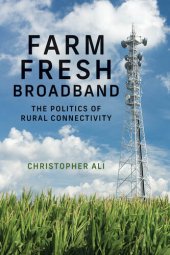 book Farm fresh broadband : the politics of rural connectivity