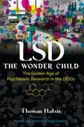 book LSD — The Wonder Child: The Golden Age of Psychedelic Research in the 1950s