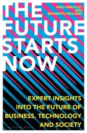 book The Future Starts Now: Expert Insights into the Future of Business, Technology and Society