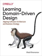 book Learning Domain-Driven Design: Aligning Software Architecture and Business Strategy