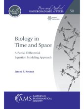 book Biology in Time and Space: A Partial Differential Equation Modeling Approach (Pure and Applied Undergraduate Texts)