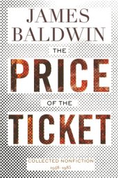 book The Price of the Ticket: Collected Nonfiction: 1948-1985