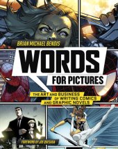 book Words for Pictures: The Art and Business of Writing Comics and Graphic Novels