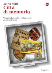 book Città di memoria. Viaggi nel passato e nel presente di sei metropoli