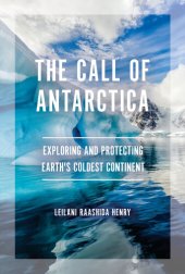 book The Call of Antarctica: Exploring and Protecting Earth's Coldest Continent