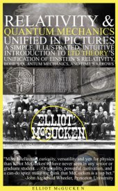 book Relativity and Quantum Mechanics Unified in Pictures: A Simple, Intuitive, Illustrated Introduction to LTD Theory's Unification of Einstein's Relativity, ... Hero's Odyssey Mythology Physics Book 3)