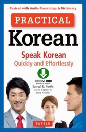 book Practical Korean: Speak Korean Quickly and Effortlessly: Speak Korean Quickly and Effortlessly (Revised with Audio Recordings & Dictionary)