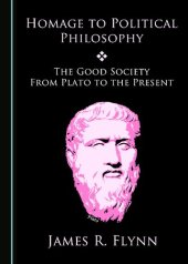 book Homage to Political Philosophy: The Good Society from Plato to the Present