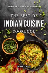 book The Best of Indian Cuisine Cookbook: Simplified Authentic Indian Recipes