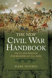 book THE NEW CIVIL WAR HANDBOOK: Facts and Photos for Readers of All Ages