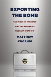 book Exporting the Bomb : Technology Transfer and the Spread of Nuclear Weapons