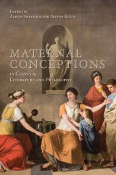 book Maternal conceptions in classical literature and philosophy