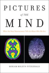 book Pictures of the Mind: What the New Neuroscience Tells Us about Who We Are