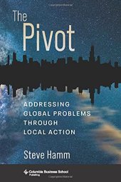 book The Pivot: Addressing Global Problems Through Local Action