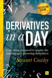 book Derivatives in a Day: Everything You Need to Master the Mathematics Powering Derivatives