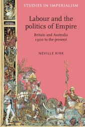 book Labour and the politics of Empire: Britain and Australia 1900 to the present