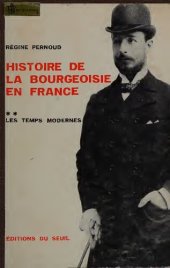 book Histoire de la bourgeoisie en France: tome 2. Les Temps modernes