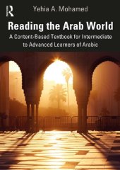 book Reading the Arab World: A Content-Based Textbook for Intermediate to Advanced Learners of Arabic