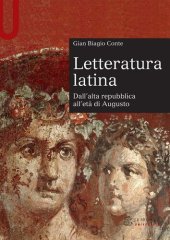 book Letteratura latina. Vol. I: Dall'alta repubblica all'età di Augusto