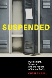 book Suspended: Punishment, Violence, and the Failure of School Safety