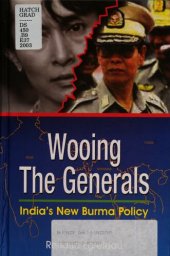 book Wooing the Generals: India's New Burma Policy