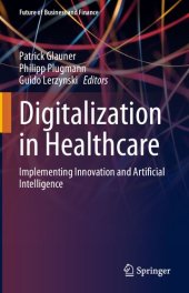 book Digitalization in Healthcare: Implementing Innovation and Artificial Intelligence (Future of Business and Finance)