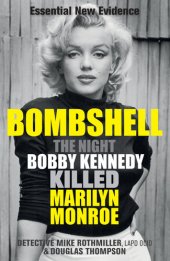 book Bombshell: The Night Bobby Kennedy Killed Marilyn Monroe