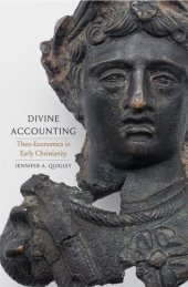 book Divine Accounting: Theo-Economics in Early Christianity