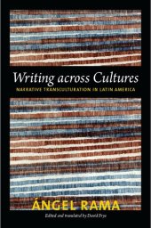 book Writing across Cultures: Narrative Transculturation in Latin America