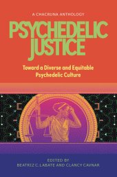 book Psychedelic Justice: Toward a Diverse and Equitable Psychedelic Culture