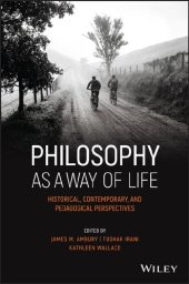 book Philosophy as a Way of Life - Historical,Contemporary, and Pedagogical Perspectives