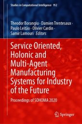 book Service Oriented, Holonic and Multi-Agent Manufacturing Systems for Industry of the Future: Proceedings of SOHOMA 2020 (Studies in Computational Intelligence, 952)