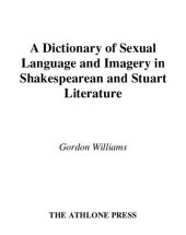 book A Dictionary of Sexual Language and Imagery in Shakespearean and Stuart Literature: Three Volume Set