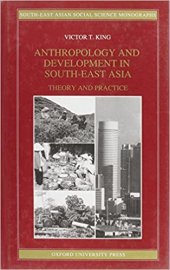 book Anthropology and Development in South-East Asia: Theory and Practice