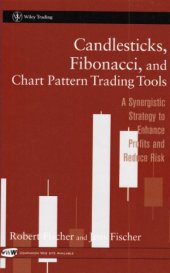 book Candlesticks, Fibonacci, and Chart Pattern Trading Tools: A Synergistic Strategy to Enhance Profits and Reduce Risk (Wiley Trading)