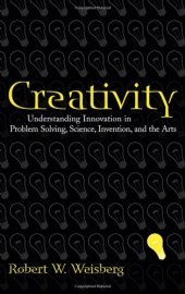 book Creativity: Understanding Innovation in Problem Solving, Science, Invention, and the Arts