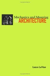 book Mechanics and Meaning in Architecture