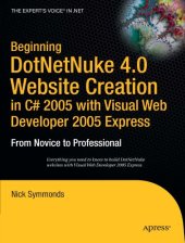 book Beginning DotNetNuke 4.0 Website Creation in C# 2005 with Visual Web Developer 2005 Express: From Novice to Professional (Beginning: from Novice to Professional)