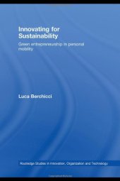 book Innovating for Sustainability: Green Entrepreneurship in Personal Mobility (Routledge Studies in Innovation, Organization and Technology)