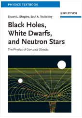 book Black Holes, White Dwarfs and Neutron Stars: The Physics of Compact Objects